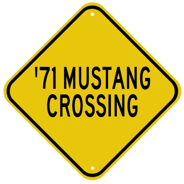 1971 71 Ford Mustang Aluminum Crossing Sign