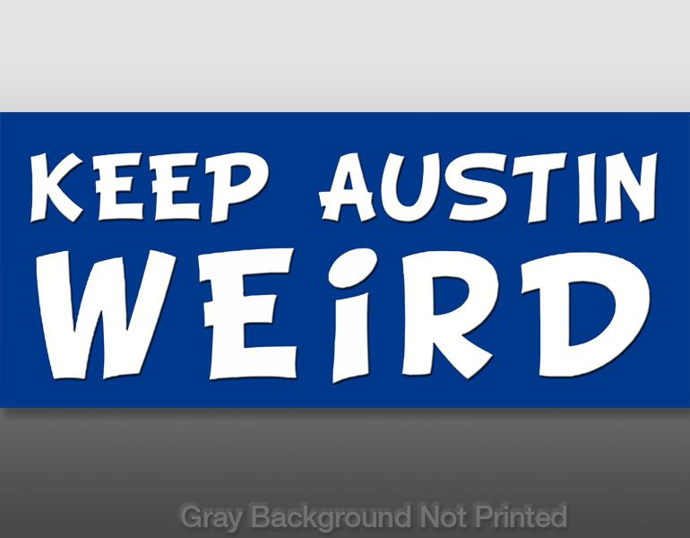 Keep Austin Weird Sticker Texas Decal Wierd Stickers