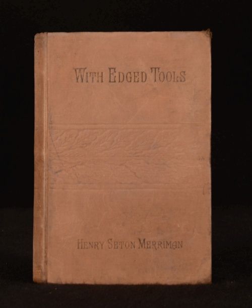 With Edged Tools Henry Seton Merriman Hugh Stowell Scott First Edition